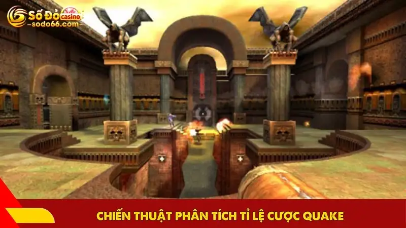 Chiến thuật phân tích tỉ lệ cược Quake