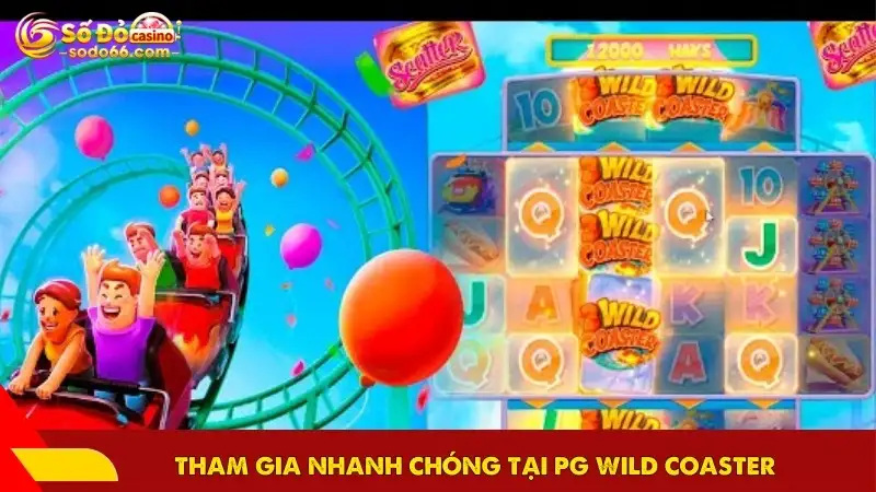 Tham gia nhanh chóng tại PG Wild Coaster