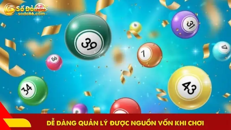 Dễ dàng quản lý được nguồn vốn khi chơi